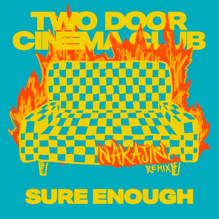 Two Door Cinema Club - Sure Enough (Nakajin Remix)